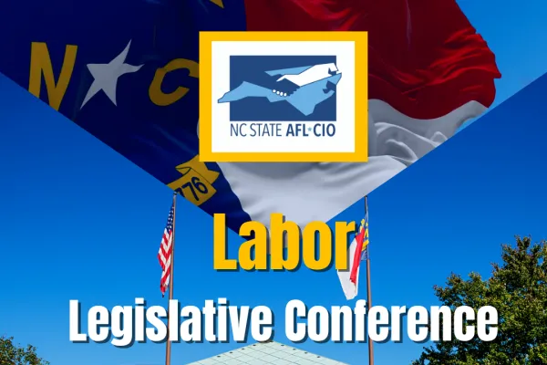 graphic promoting 2027 NC Labor Legislative Conference March 16-17 in Raleigh NC